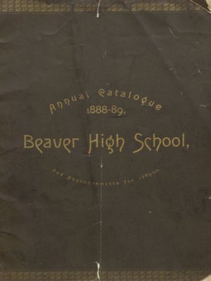 cover image of Beaver High School and Public School Catalogue for 1888-'89
